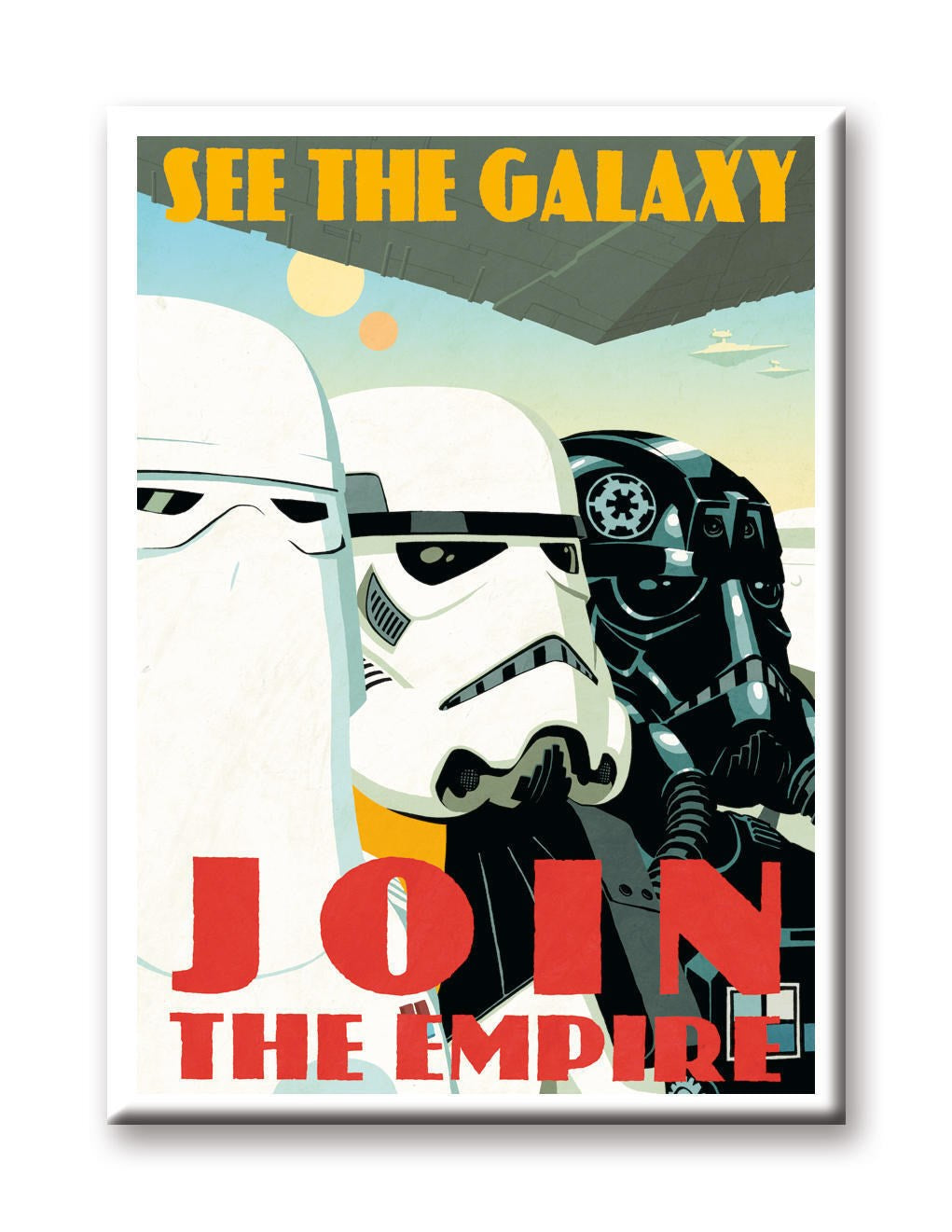 chez-rhox-geek-stop-magnet-star-wars-see-the-galaxy-join-the-empire.jpg