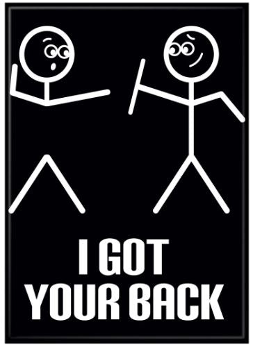 chez-rhox-geek-shop-magnet-meme-i-got-your-back.JPG