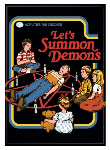 chez-rhox-geek-shop-magnet-steven-rhodes-let's-summon-demons.JPG